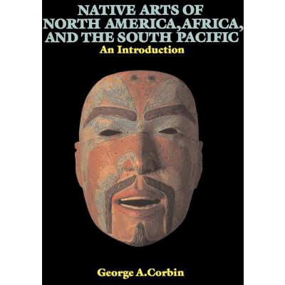 Native Arts of North America, Africa &amp; South Pacific