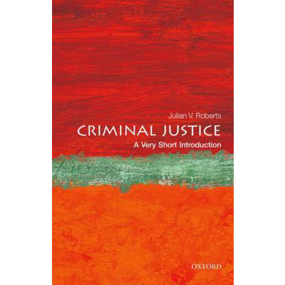 Criminal Justice: a Very Short Introduction