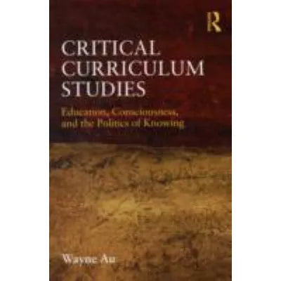 Critical Curriculum Studies