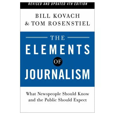 Elements of Journalism, Revised &amp; Updated