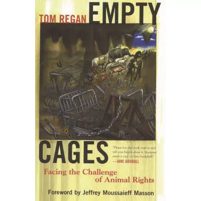 Empty Cages: Facing the Challenge of Animal Rights