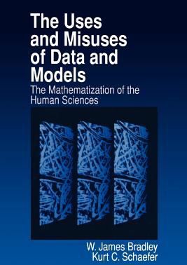 The Uses and Misuses of Data and Models: The Mathematization of the Human Sciences