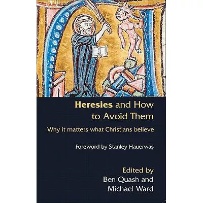 Heresies &amp; How to Avoid Them