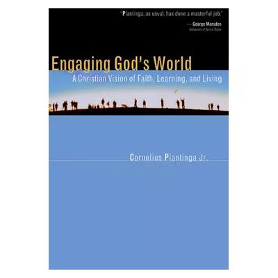 Engaging God's World: Christian Vision of Faith