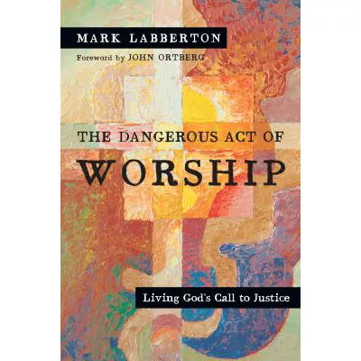 The Dangerous Act of Worship