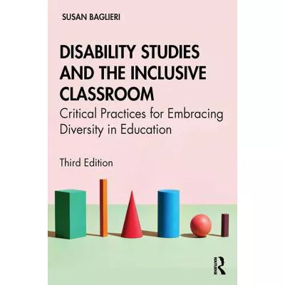 Disability Studies and the Inclusive Classroom : Critical Practices for Embracing Diversity in Education