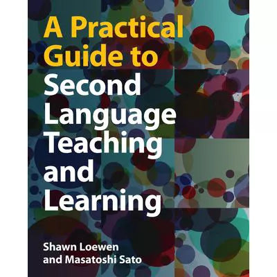 Practical Guide to Second Language Teaching &amp; Learning