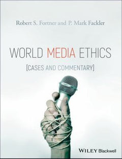 World Media Ethics: Cases and Commentary