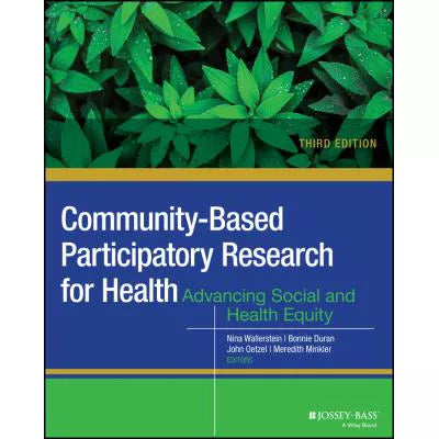 Community-Based Participatory Research for Health : Advancing Social and Health Equity