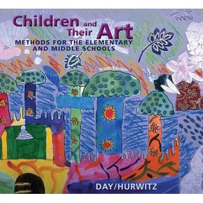 Children and Their Art: Art Education for Elementary and Middle Schools
