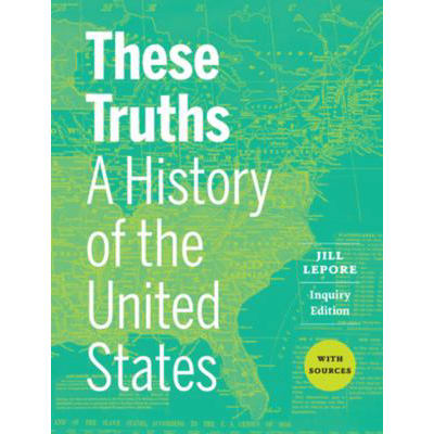 These Truths: A History of the United States, with Sources