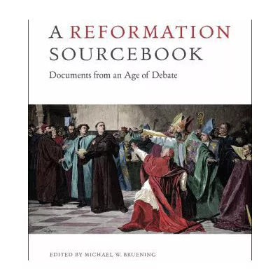 A Reformation Sourcebook