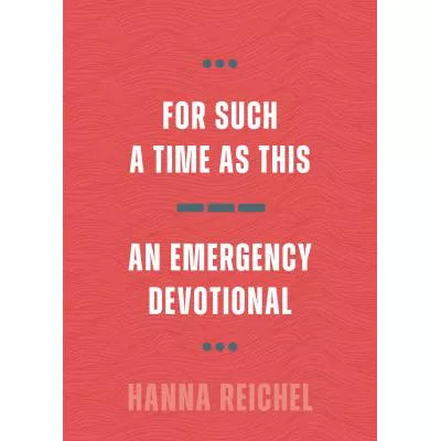 For Such a Time as This : An Emergency Devotional