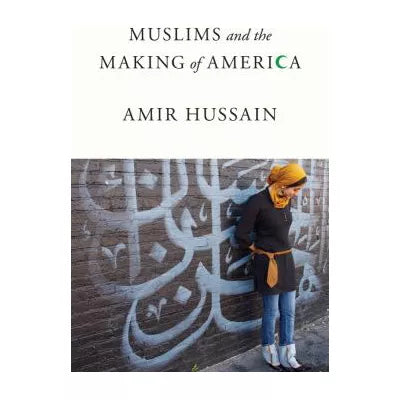 Muslims &amp; the Making of America