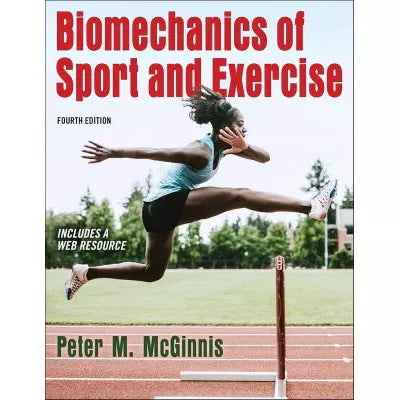 Biomechanics of Sport &amp; Exercise (w/Web Resource)