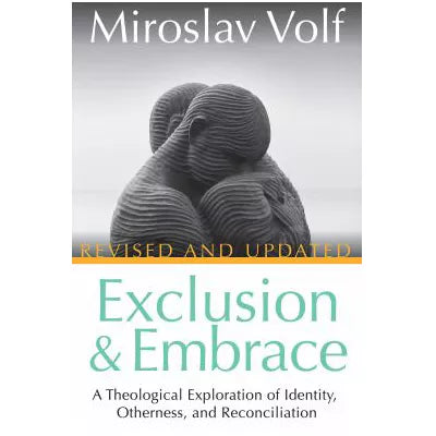 Exclusion &amp; Embrace, Revised &amp; Updated