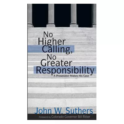 No Higher Calling, No Greater Responsibility
