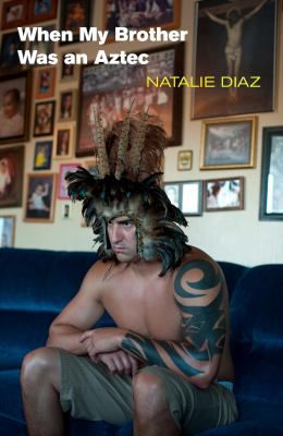 WHEN MY BROTHER WAS AN AZTEC