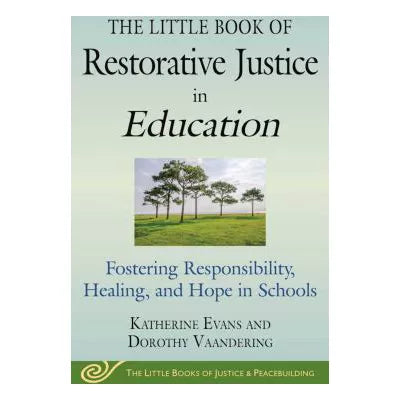 Little Book of Restorative Justice in Education