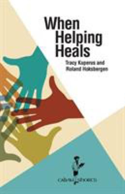 WHEN HELPING HEALS