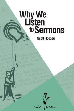 WHY WE LISTEN TO SERMONS